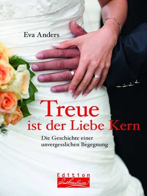cover image of Treue ist der Liebe Kern